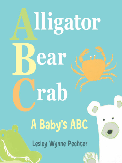 Title details for Alligator, Bear, Crab by Lesley Wynne Pechter - Wait list